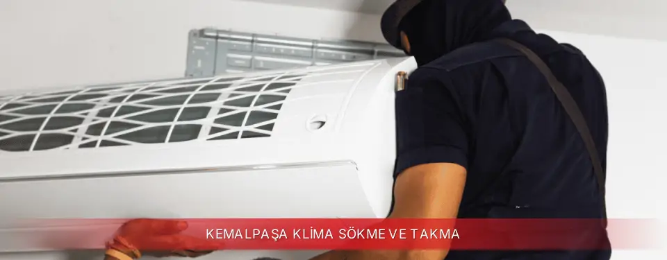 Kemalpaşa İlçemi Regal Klima Sökme ve Takma